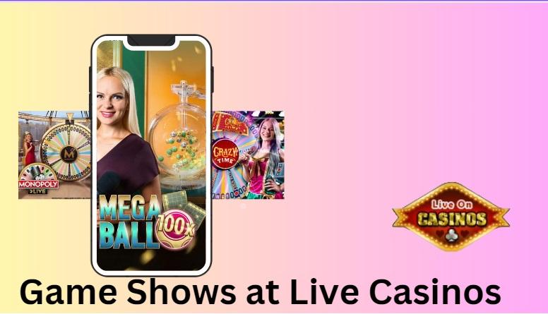 Game Shows at Live casinos