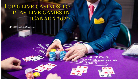 Top 6 live casinos to play live games in Canada 2020